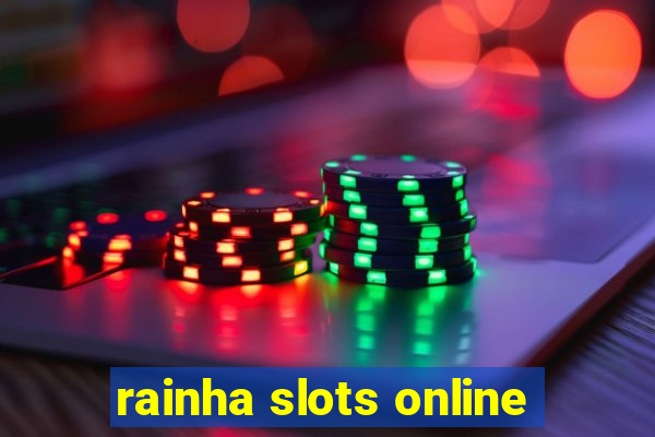 rainha slots online